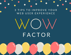 3 Tips To Improve Your Web User Experience WOW Factor