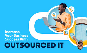Increase Your Business Success With Outsourced IT