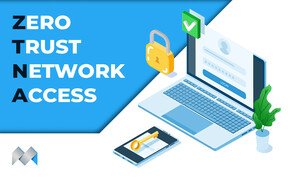 Why Now is the Time to Embrace Zero Trust Security