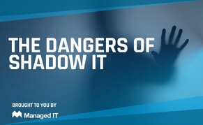 The Dangers of Shadow IT