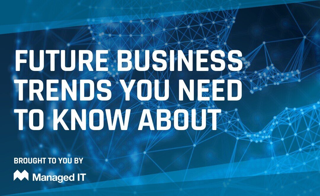 Future Business Trends You Need to Know About Managed IT