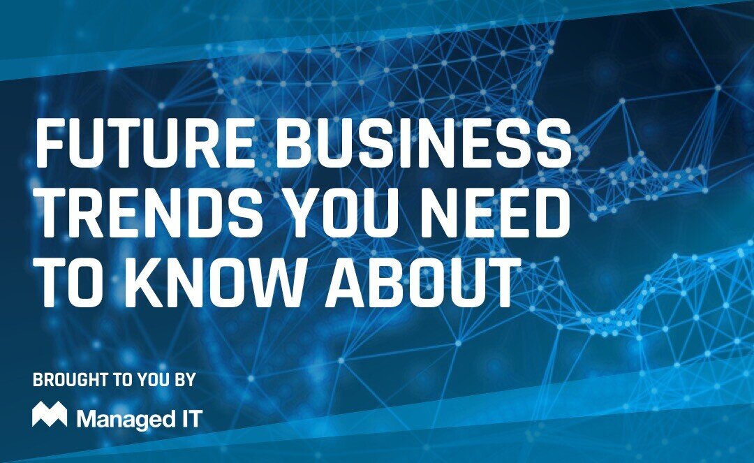 Future Business Trends You Need to Know About  Managed IT