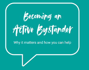 Becoming an Active Bystander: Why it matters and how you can help
