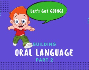 Building Oral Language - Part 2