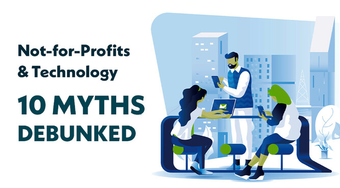 Not-for-Profits & Technology - 10 Myths Debunked